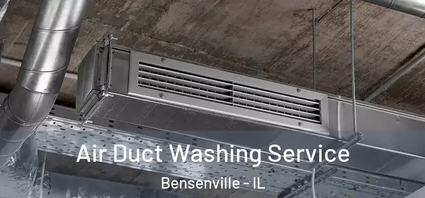 Air Duct Washing Service Bensenville - IL