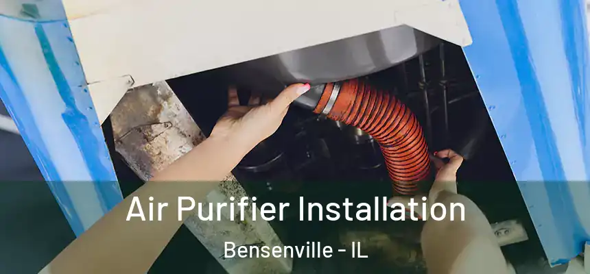 Air Purifier Installation Bensenville - IL