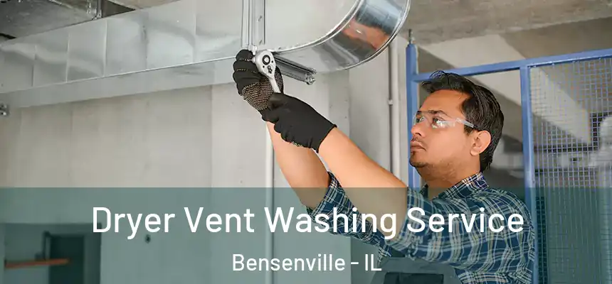  Dryer Vent Washing Service Bensenville - IL