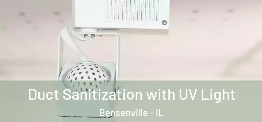Duct Sanitization with UV Light Bensenville - IL
