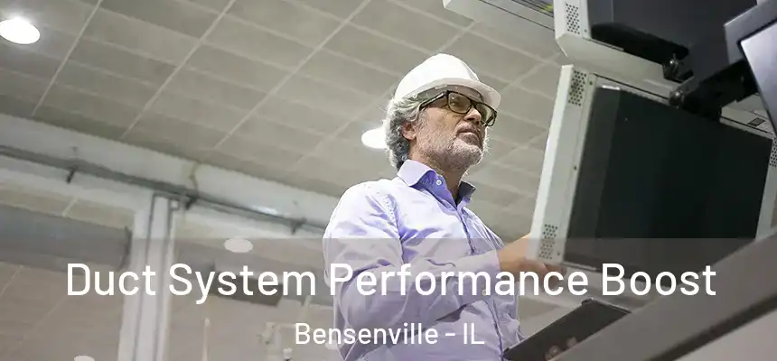 Duct System Performance Boost Bensenville - IL
