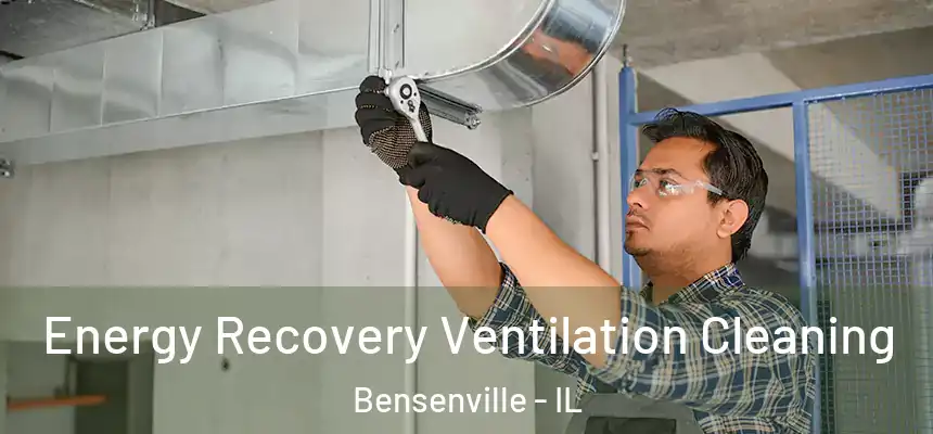 Energy Recovery Ventilation Cleaning Bensenville - IL