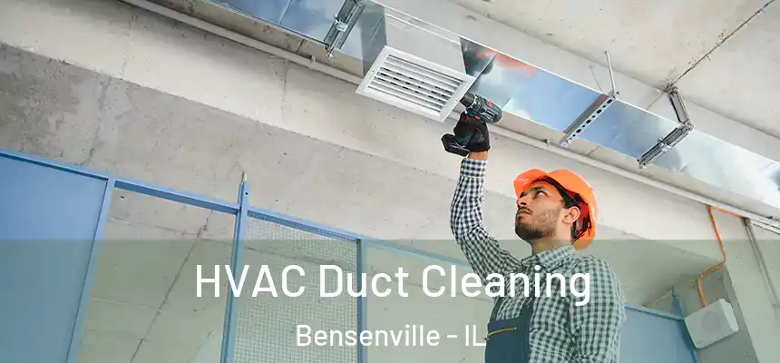 HVAC Duct Cleaning Bensenville - IL