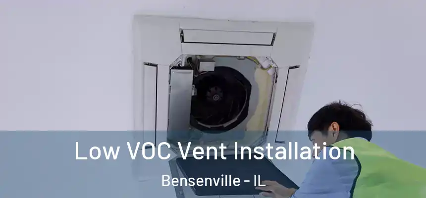  Low VOC Vent Installation Bensenville - IL