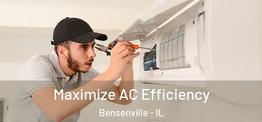 Maximize AC Efficiency Bensenville - IL