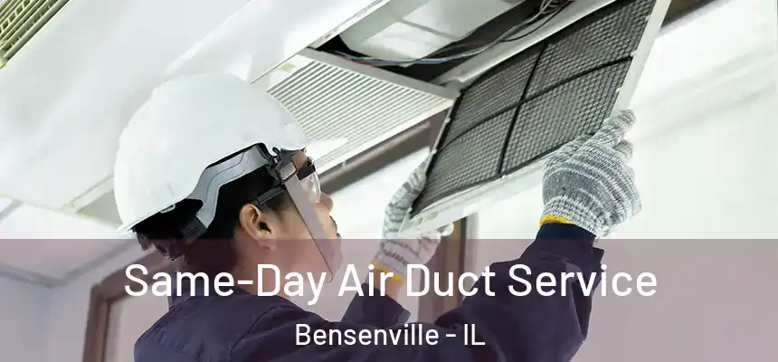  Same-Day Air Duct Service Bensenville - IL