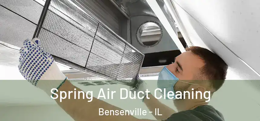  Spring Air Duct Cleaning Bensenville - IL