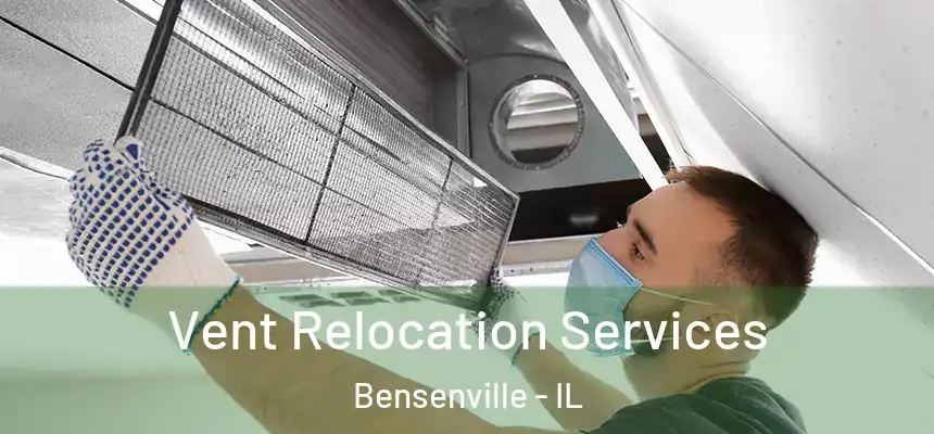  Vent Relocation Services Bensenville - IL